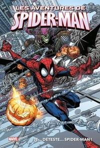 Chris Kipiniak et Peter David - Les aventures de Spider-Man  : Je... déteste... Spider-Man !.