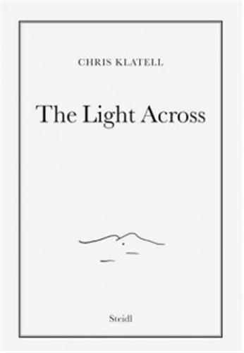 Chris Klatell - Chris Klatell The Light Across.