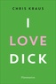 Chris Kraus - I love Dick.