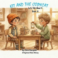 Kit and the Copycat: Hey, That Was My Idea!