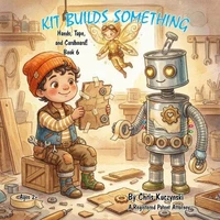 Kit Builds Something: Hands Tape and Cardboard!