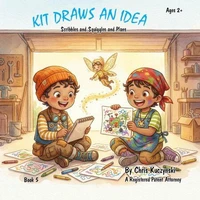 Kit Draws an Idea: Scribbles and Squiggles and Plans