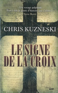 Chris Kuzneski - Le signe de la croix.