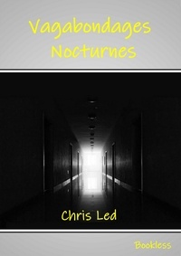 Chris Led - Vagabondages nocturnes.