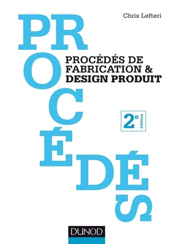Procédés de fabrication & design produit 2e édition