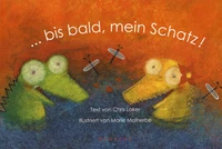 ... bis bald, mein Schatz !