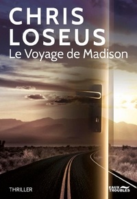 Chris Loseus - Le voyage de Madison.