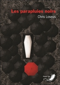 Chris Loseus - Les parapluies noirs.