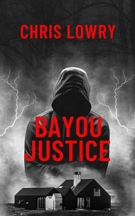  Chris Lowry - Bayou Justice.