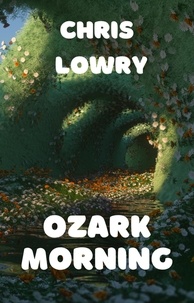  Chris Lowry - Ozark Morning.
