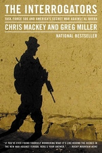 Chris Mackey et Greg Miller - The Interrogators - Inside the Secret War Against al Qaeda.