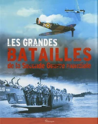 Les grandes batailles de la Seconde Guerre mondiale