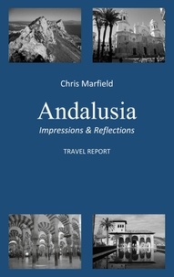 Chris Marfield - Andalusia - Impressions &amp; Reflections.
