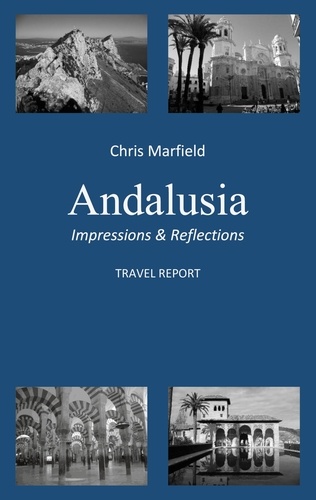 Andalusia. Impressions &amp; Reflections