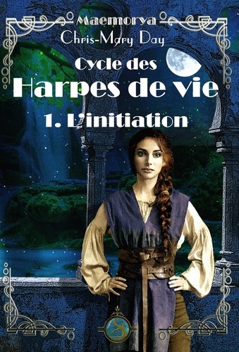 Chris-Mary Day - Maemorya-Cycle des harpes de vie - (Maemorya-Cycle des harpes de vie t. 1).