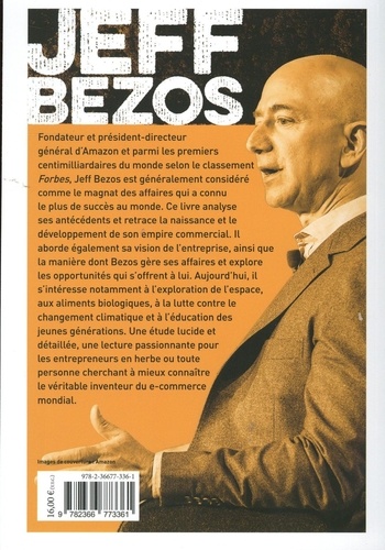 Jeff Bezos. L'entrepreneur qui a fondé Amazon et changé le monde