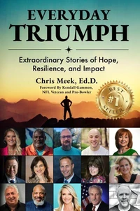 Everyday Triumph: Extraordinary Stories of Hope, Resilience, and Impact