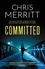 Committed. the propulsive new thriller from the bestselling author