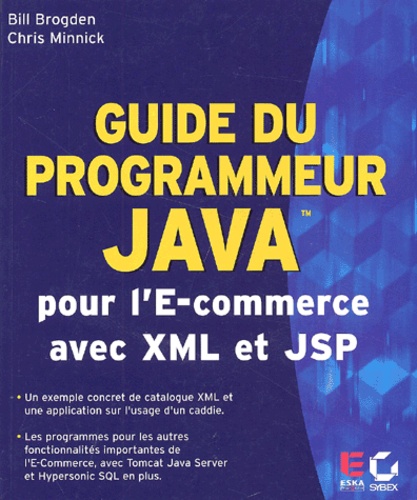 Chris Minnick et Bill Brogden - Guide Du Programmeur Java Pour L'E-Commerce Avec Xml Et Jsp.