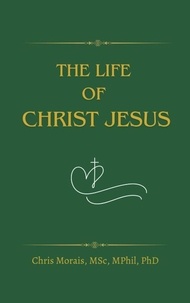  Chris Morais - The Life of Christ Jesus.