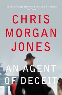 Chris Morgan Jones - An Agent of Deceit.