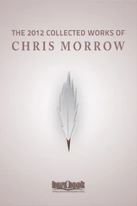 The 2012 Collected Works Of Chris Morrow