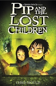 Chris Mould - Pip and the Lost Children - Book 3.