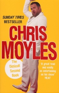 Chris Moyles - The Difficult Second Book.