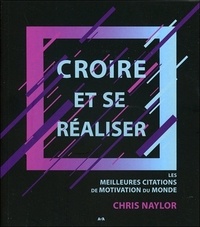 Chris Naylor - Croire et se réaliser.