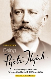  Chris Nielsen - Being Pyotr Ilyich.