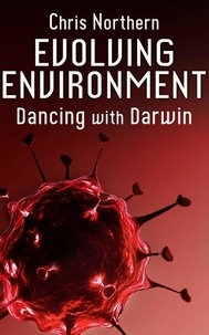  Chris Northern - Evolving Environment - Dancing with Darwin, #3.