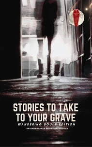 Stories To Take To Your Grave: Wandering Souls