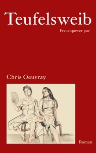 Chris Oeuvray - Teufelsweib - Frauenpower pur.