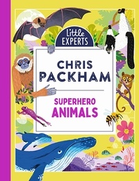 Chris Packham et Anders Frang - Superhero Animals.