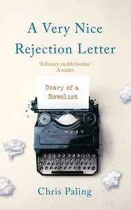 Chris Paling - A Very Nice Rejection Letter - Diary of a Novelist.