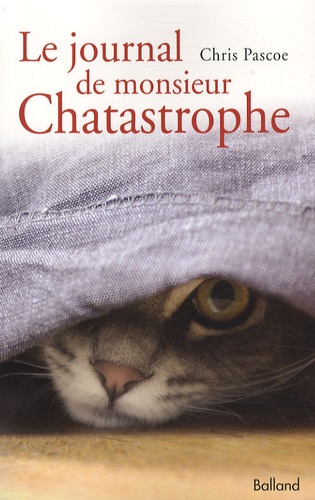 Chris Pascoe - Le journal de monsieur Chatastrophe.
