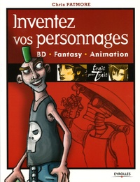 Chris Patmore - Inventez vos personnages - BD, Fantasy, Animation.