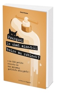 Chris Pavone - Pourquoi le chat aime-t-il boire au robinet ?.