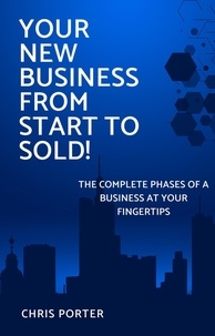  Chris Porter - Your New Business From Start to Sold!.