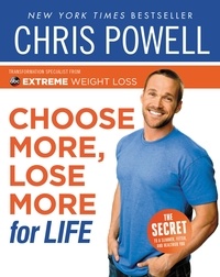Chris Powell - Chris Powell's Choose More, Lose More for Life.