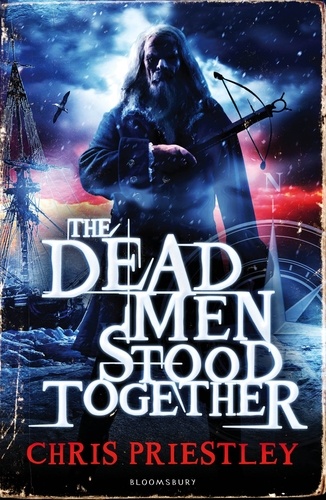 Chris Priestley - The Dead Men Stood Together.