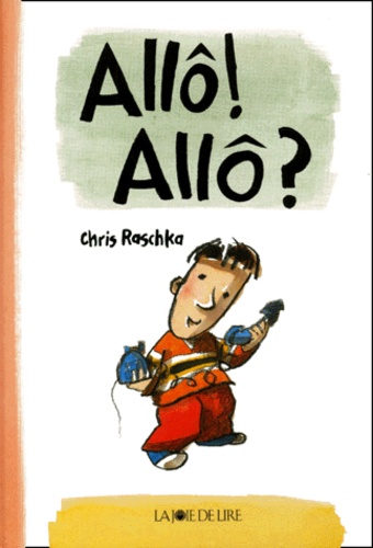 Chris Raschka - Allô ! Allô ?.