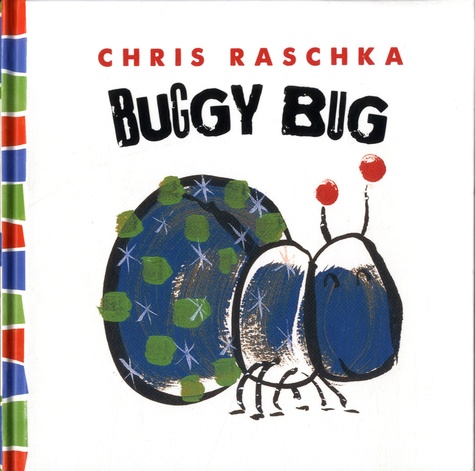 Chris Raschka - Buggy Bug.