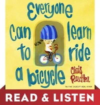 Everyone Can Learn to Ride a Bicycle: Read &amp; Listen Edition