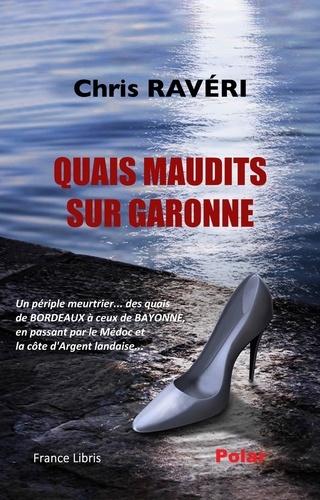 Chris Ravéri - Quais maudits sur Garonne.