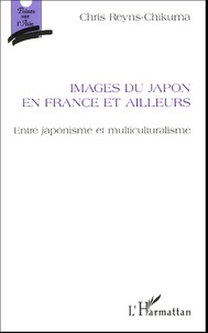 Chris Reyns-Chikuma - Images du Japon en France et ailleurs - Entre japonisme et multiculturalisme.