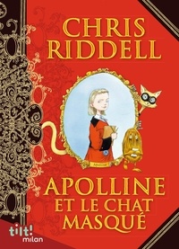 Chris Riddell - Apolline et le chat masqué.