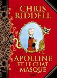 Chris Riddell - Apolline et le chat masqué.