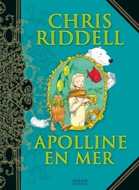 Chris Riddell et  Amélie SARN - Apolline, Tome 03 - Apolline en mer - Tome 3.