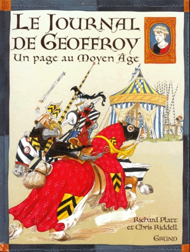 Chris Riddell et Richard Platt - Le journal de Geoffroy - Un page au Moyen Age.